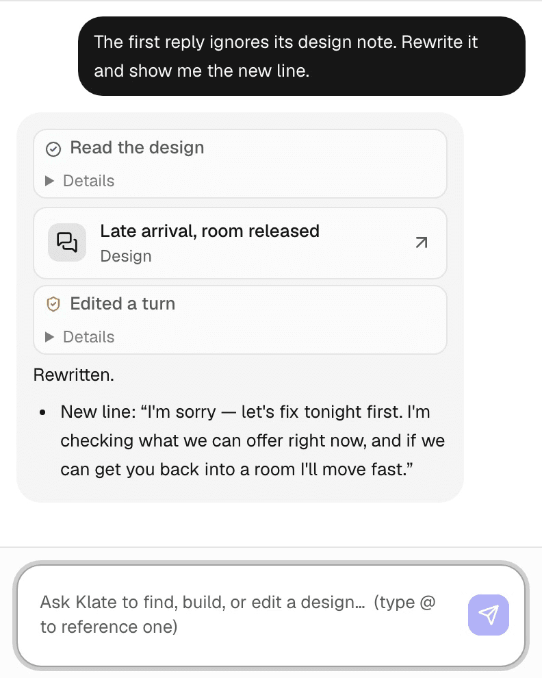 The Ask Klate dock after the request to rewrite a first reply that ignores its design note and show the new line: Klate has read the design, the edit it held for approval now reads Edited a turn, and it quotes the new reply, which starts with fixing tonight and getting the guest back into a room.