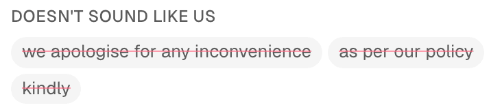 The voice chapter's “doesn't sound like us” phrases, struck through: we apologise for any inconvenience, as per our policy, kindly.