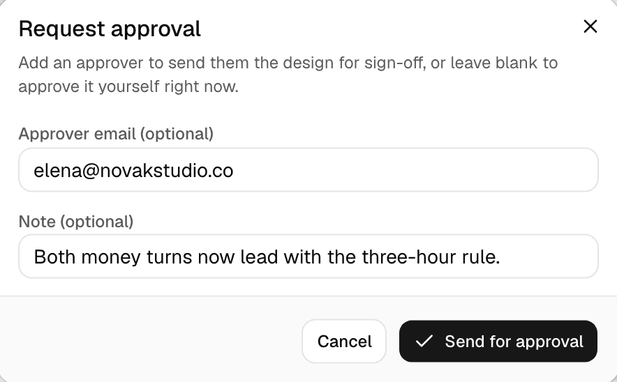The Request approval dialog, filled in: approver email elena@novakstudio.co, the note “Both money turns now lead with the three-hour rule.” and a Send for approval button.