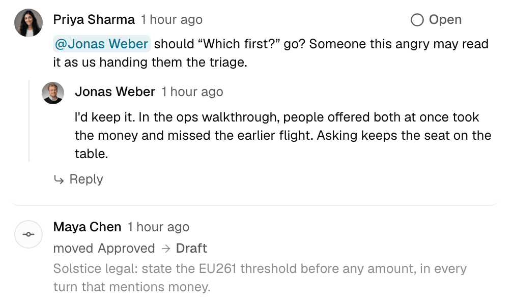 A review thread in the design's activity feed: Priya Sharma asks @Jonas Weber whether the agent's “Which first?” should go, since someone this angry may read it as being handed the triage. Jonas answers that in the ops walkthrough, people offered both options at once took the money and missed the earlier flight. Below it, an earlier move back to Draft with legal's note: state the EU261 threshold before any amount.